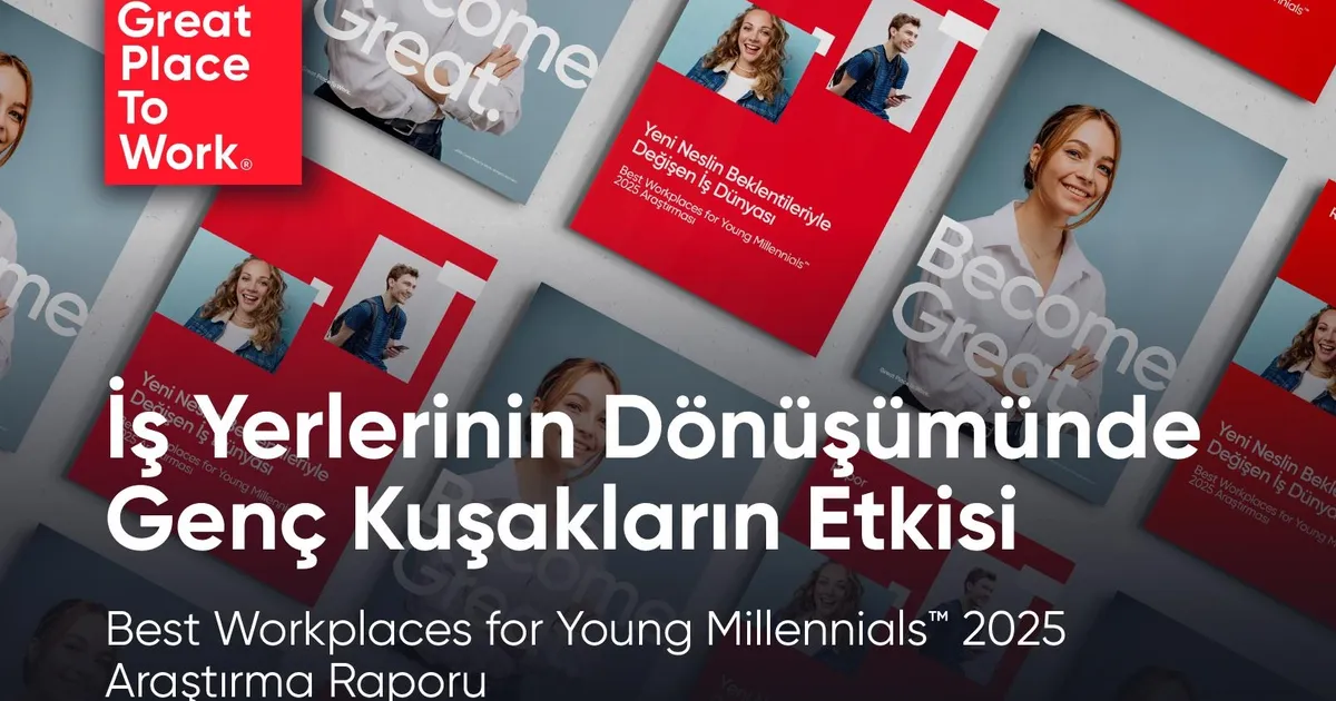 Best Workplaces for Young Millennials™ 2025 Raporu Açıklandı