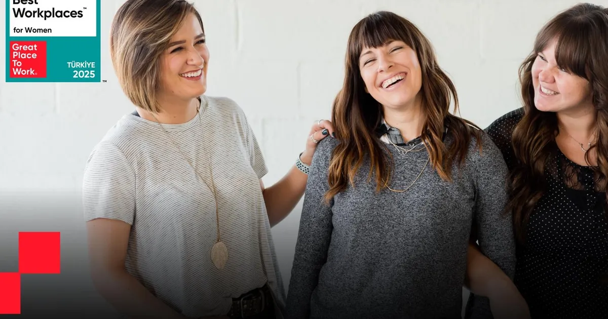 Kadınlar İçin En İyi İş Yerleri 2025 Listesi Açıklandı