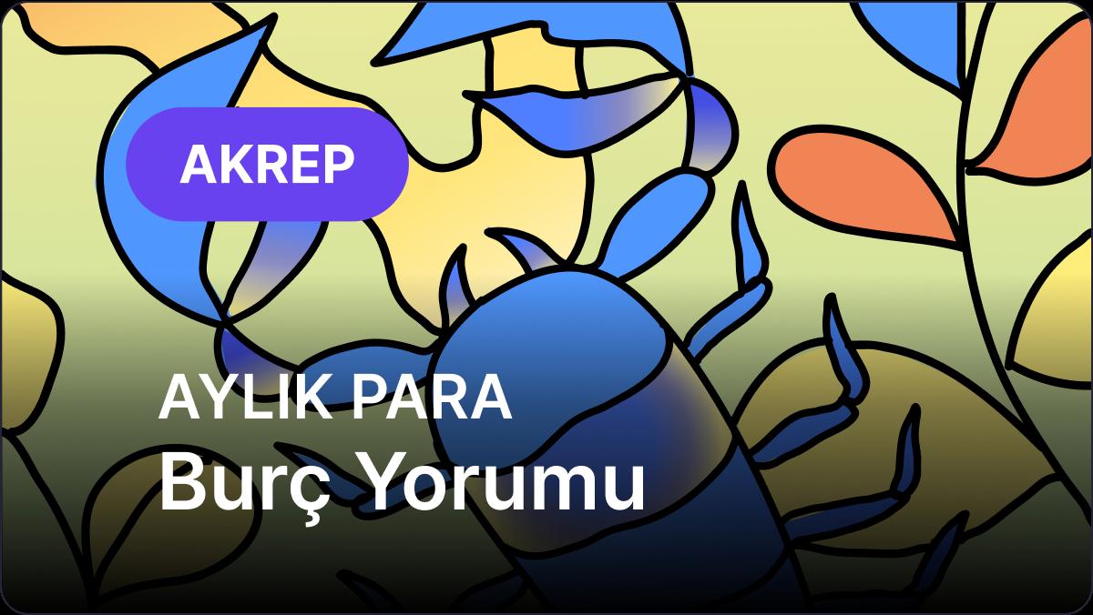 Akrep Burcu     Kasım 2025,     Aylık Para Burç Yorumu