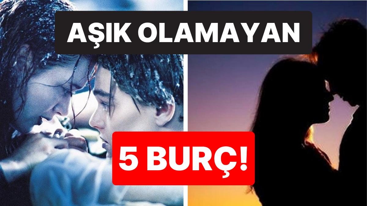 Aşkı Hızla Tercih Etmeyen: Kolay Kolay Aşık Olmayan 5 Burç
