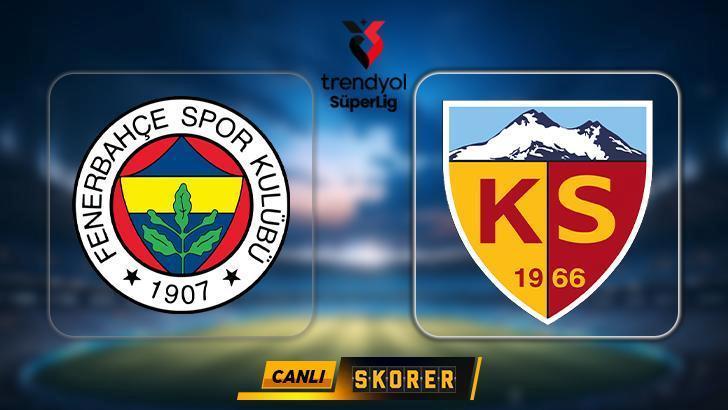 CANLI | Süper Lig’de Fenerbahçe’nin rakibi Kayseripor