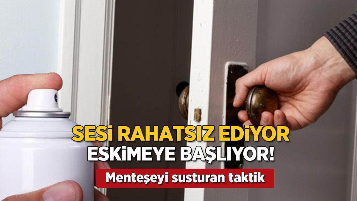 Gıcırdayan kapıyı şıp diye susturan taktik! Makine yağına gerek yok