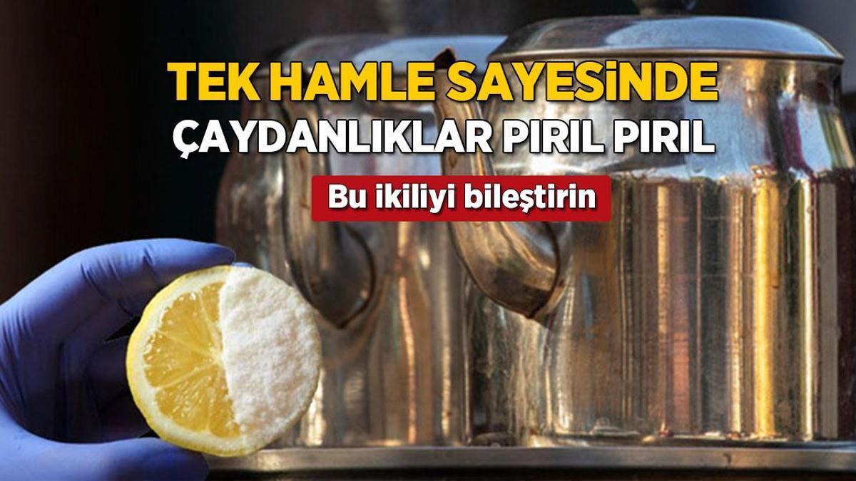 Kalaylamaya gerek yok! Tek hamlede çaydanlıklar ayna gibi parlayacak