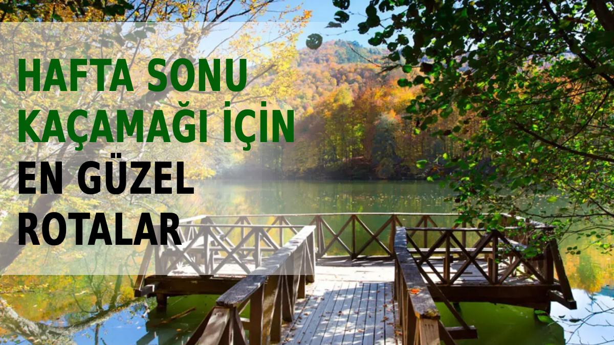 Kasım’da Hafta Sonları için En Uygun 5 Kaçamak Rota