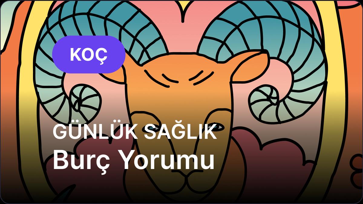 Koç Burcuna Özel: 3 Kasım 2025 Günlük Sağlık Yorumu