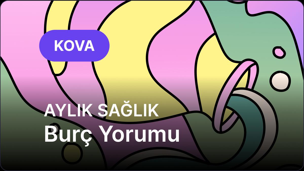 Kova Burcu     Kasım 2025,     Aylık Sağlık Burç Yorumu