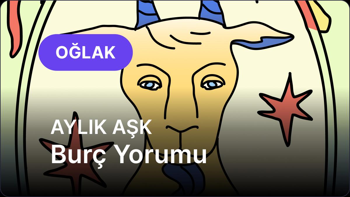 Oğlak Burcu     Kasım 2025,     Aylık Aşk Burç Yorumu