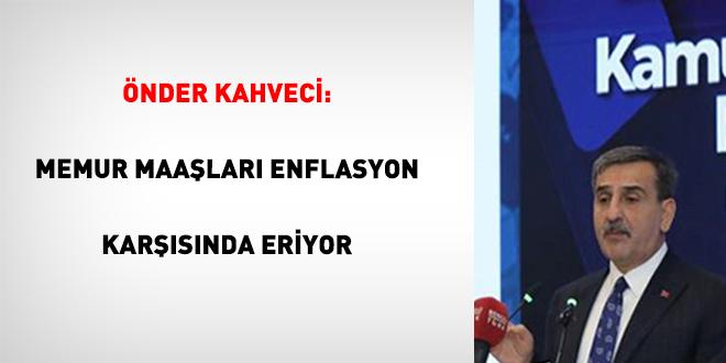 Önder Kahveci: Memur Maaşları Enflasyonun Pençesinde Erimekte!