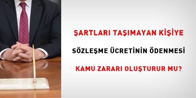 Şartları Taşımayan Kişinin Sözleşme Ücretinin Ödenmesi: Kamu Zararına Dair Derinlikli Bir İnceleme