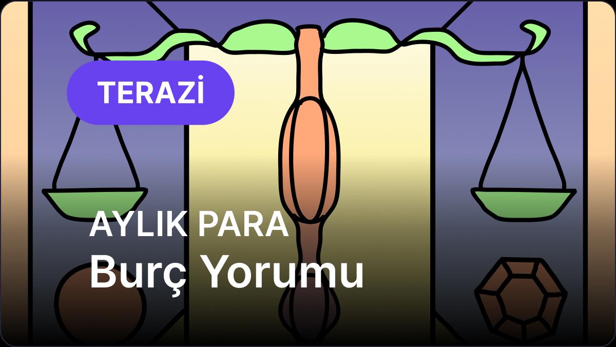 Terazi Burcu     Kasım 2025,     Aylık Para Burç Yorumu