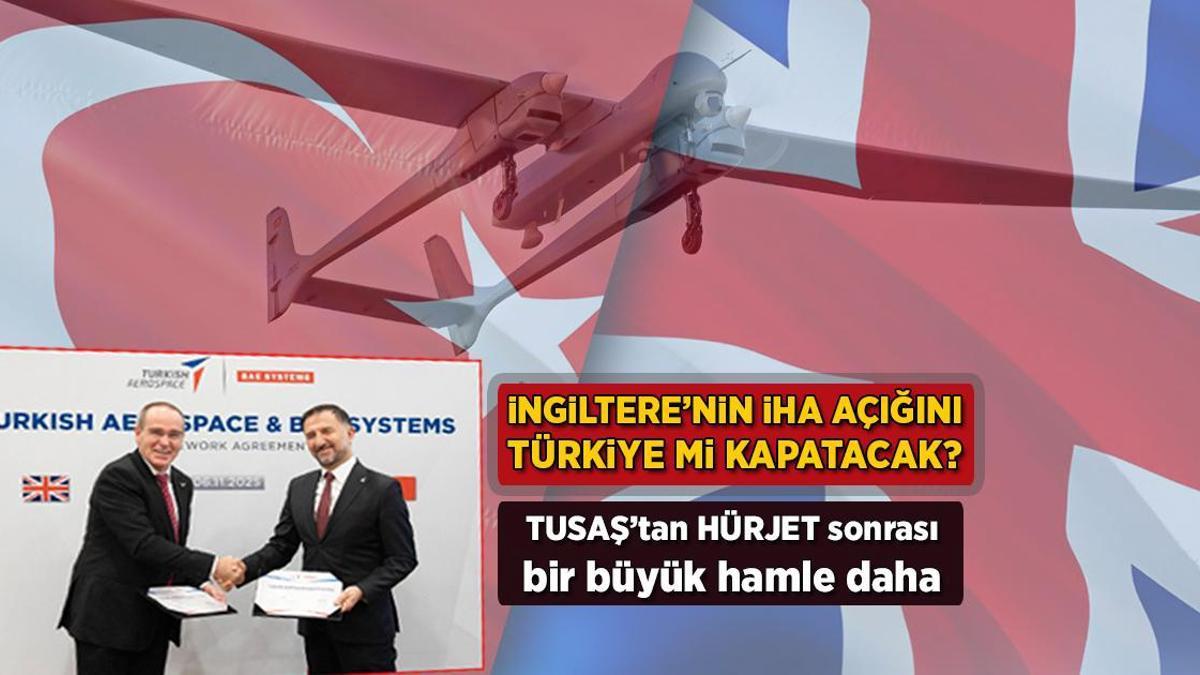 TUSAŞ’tan büyük hamle: İngiltere’nin İHA açığını Türkiye mi kapatacak?