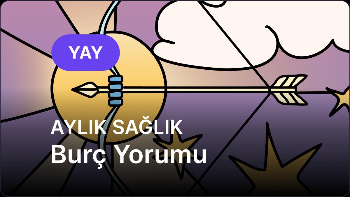 Yay Burcu     Kasım 2025,     Aylık Sağlık Burç Yorumu