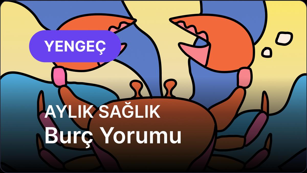 Yengeç Burcu     Kasım 2025,     Aylık Sağlık Burç Yorumu